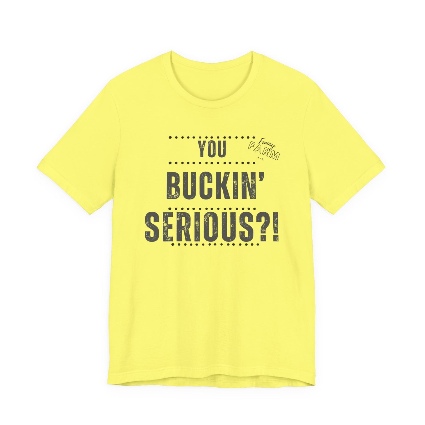 YOU BUCKIN' SERIOUS?1