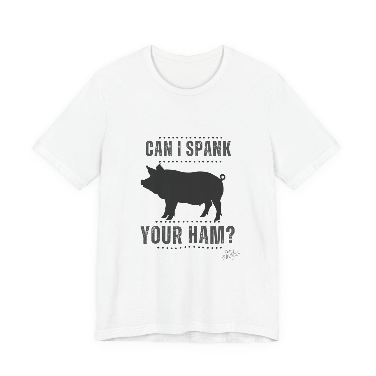 Can I Spank Your Ham?