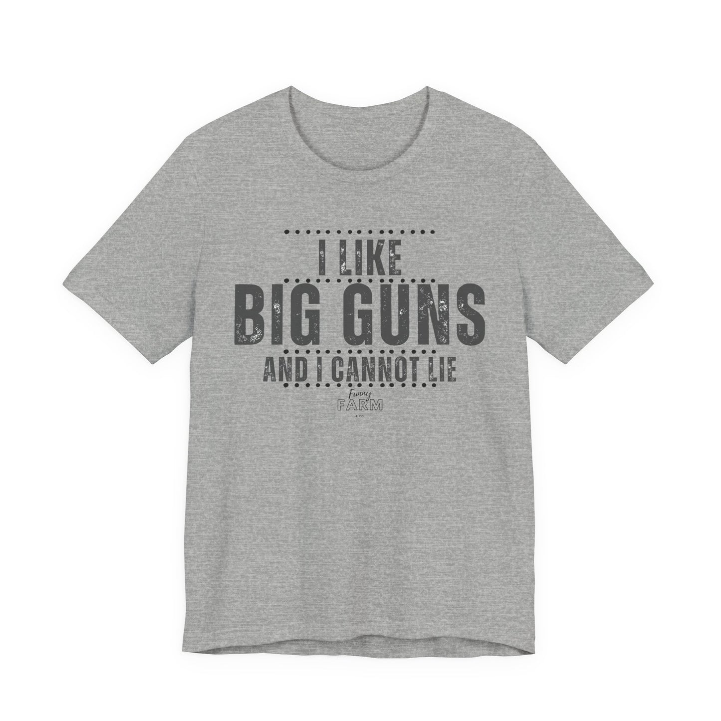 I Like Big Guns and I Cannot Lie