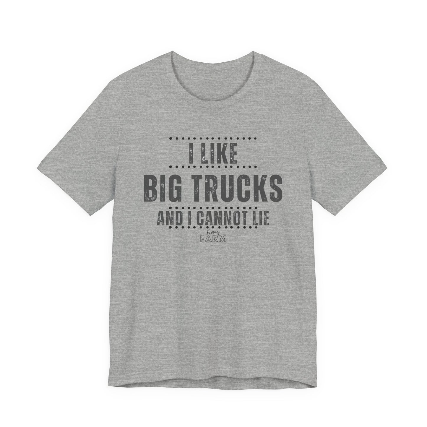 I Like Big Trucks and I Cannot Lie