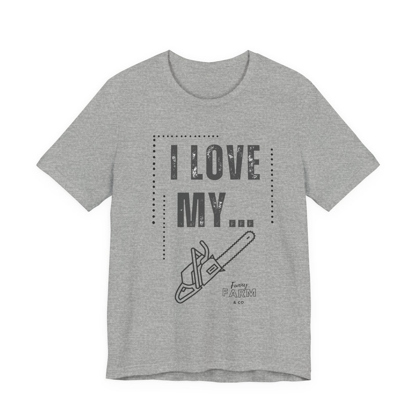 I Love My Chainsaw