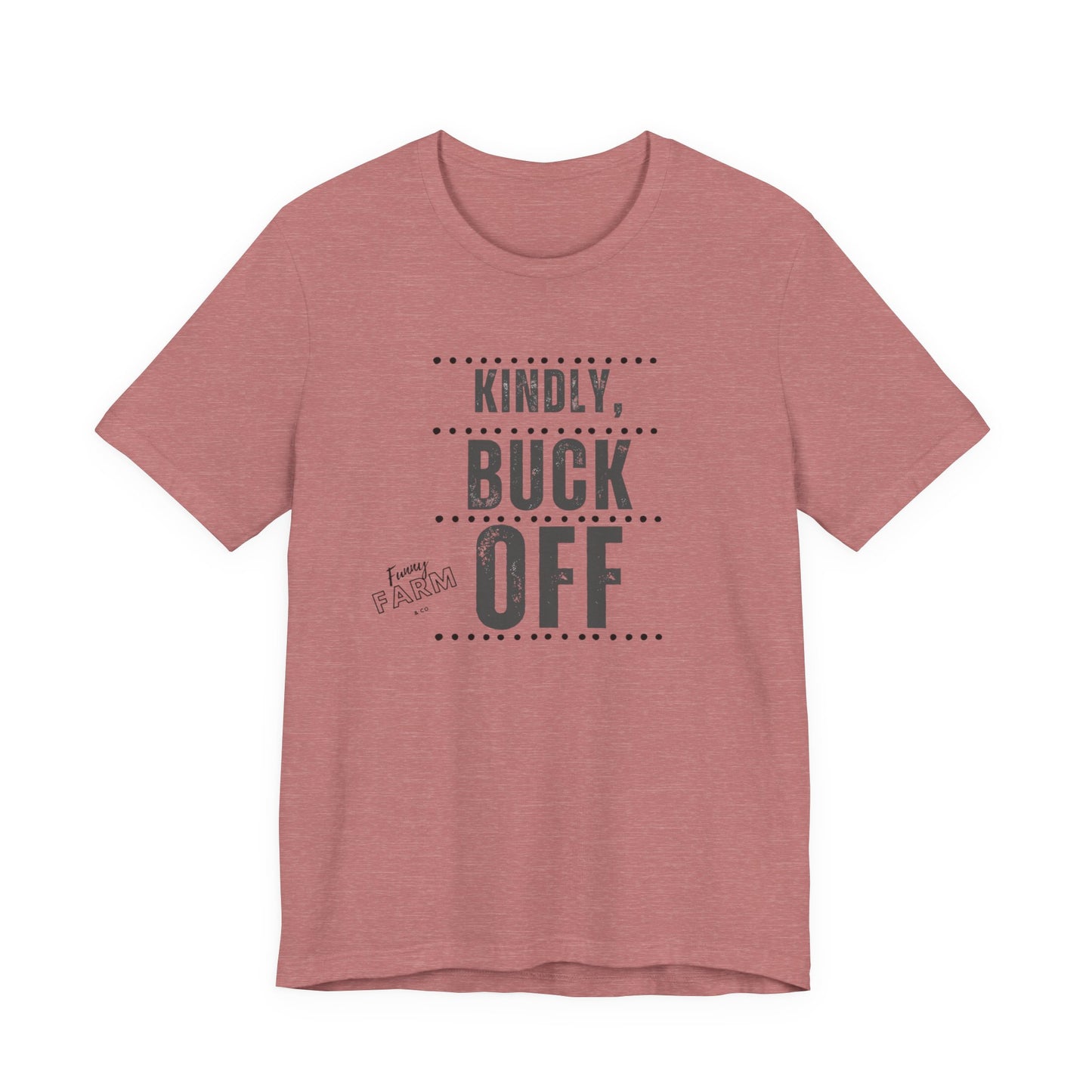 KINDLY, BUCK OFF...COUNTRY HUMOR TEE