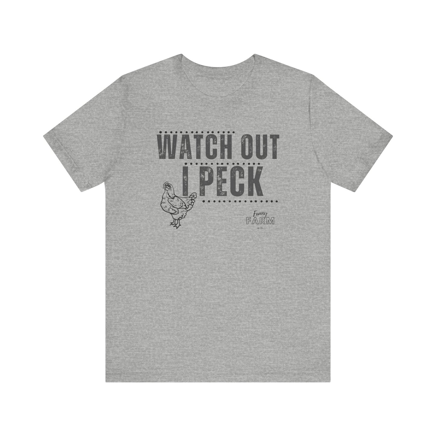 WATCH OUT, I PECK