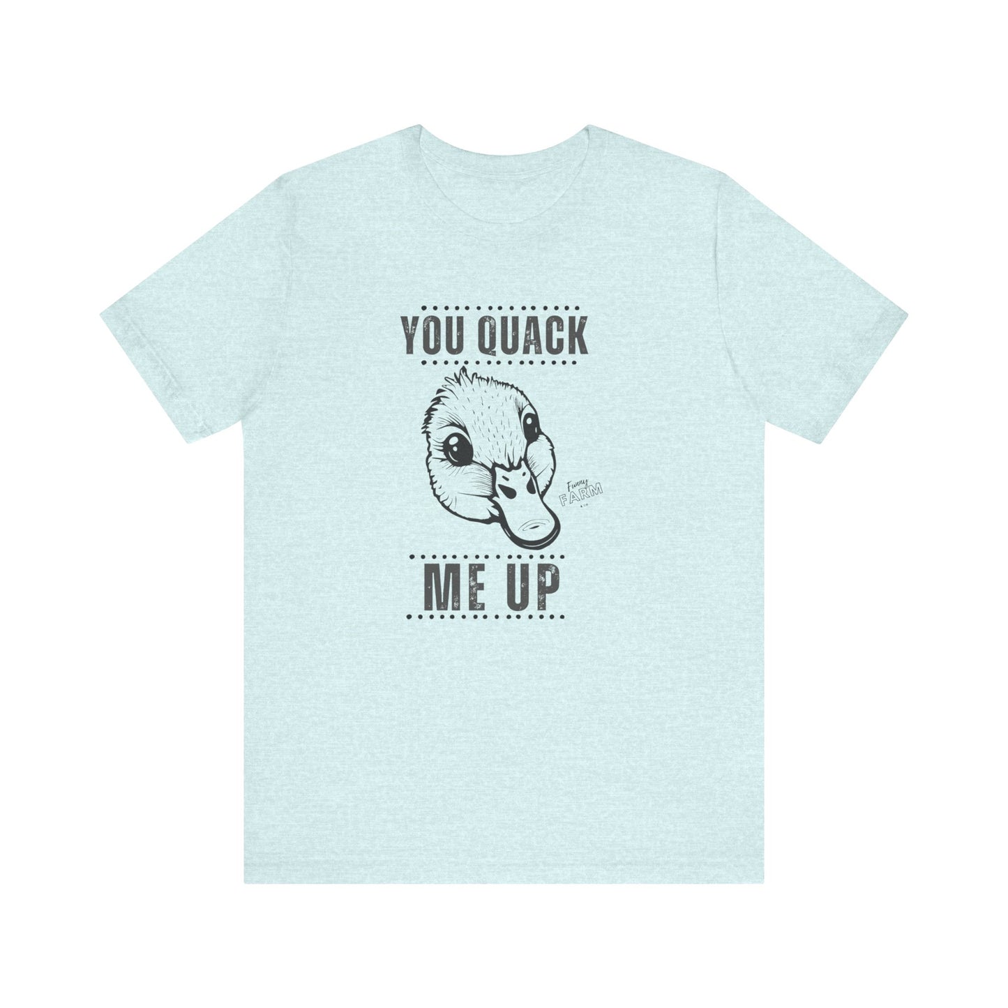 You Quack Me Up Duck Graphic T-Shirt