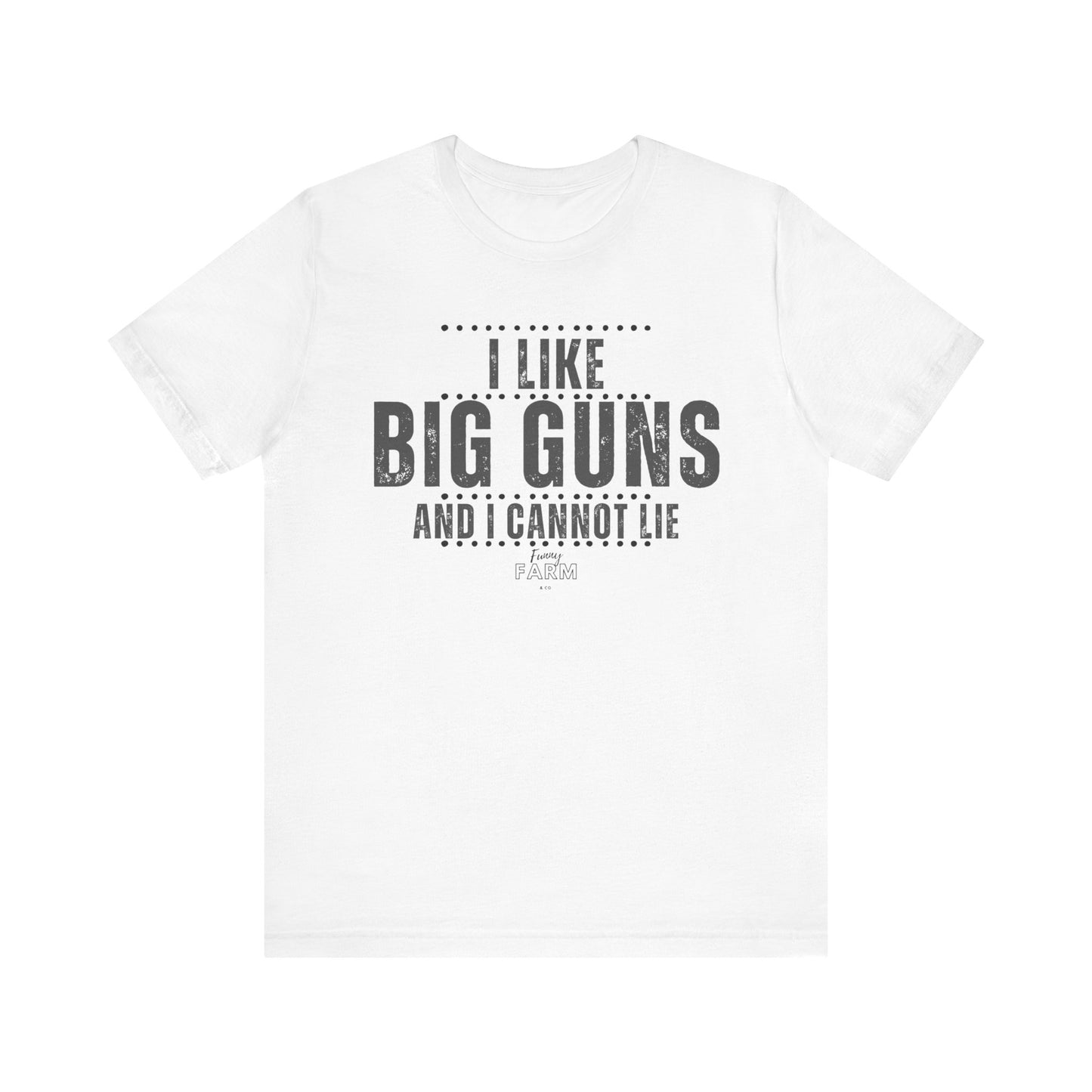 I Like Big Guns and I Cannot Lie