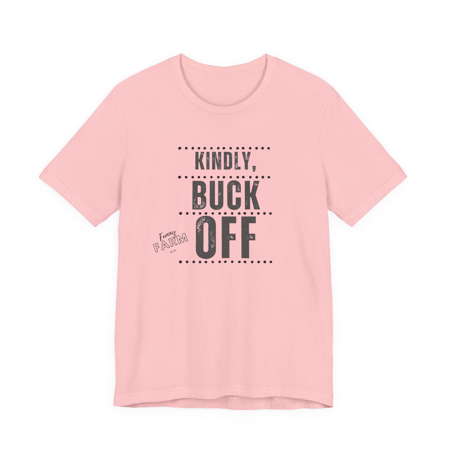 KINDLY, BUCK OFF...COUNTRY HUMOR TEE