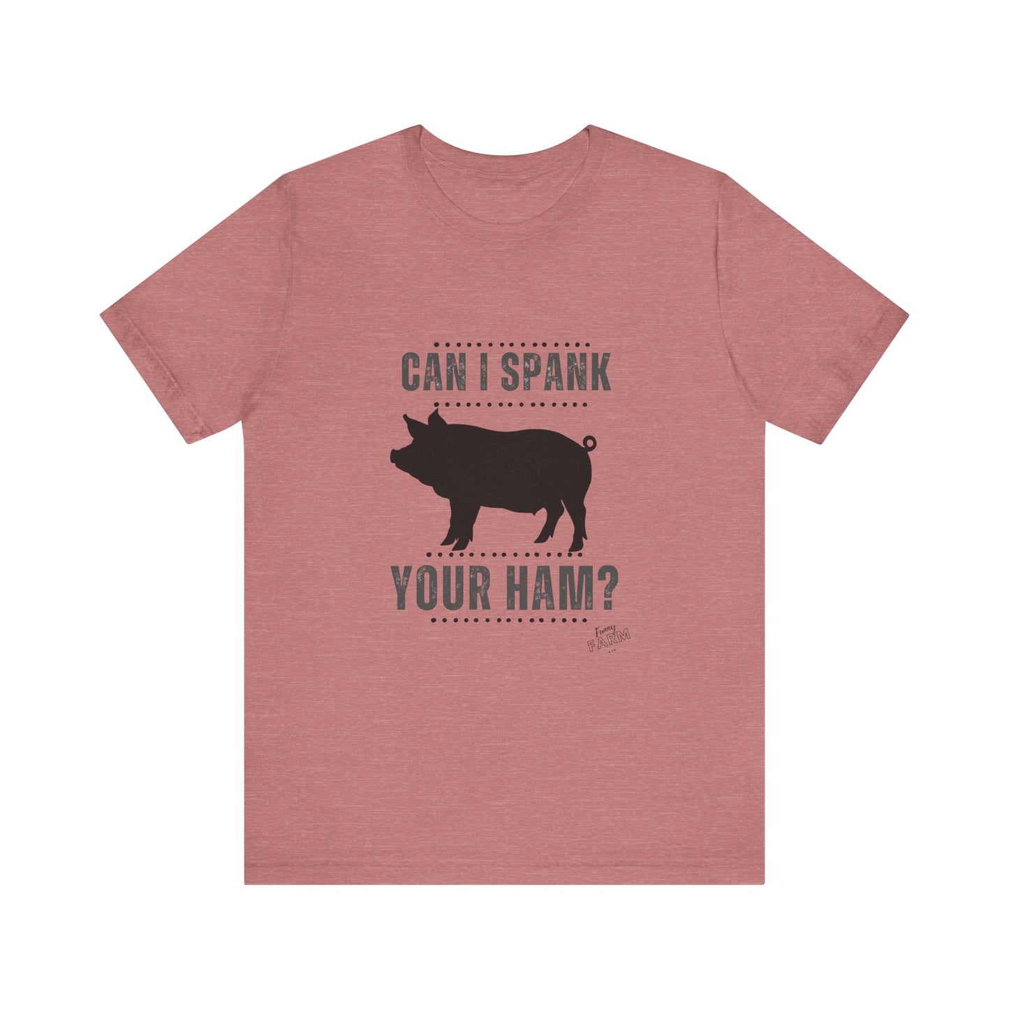 Can I Spank Your Ham?