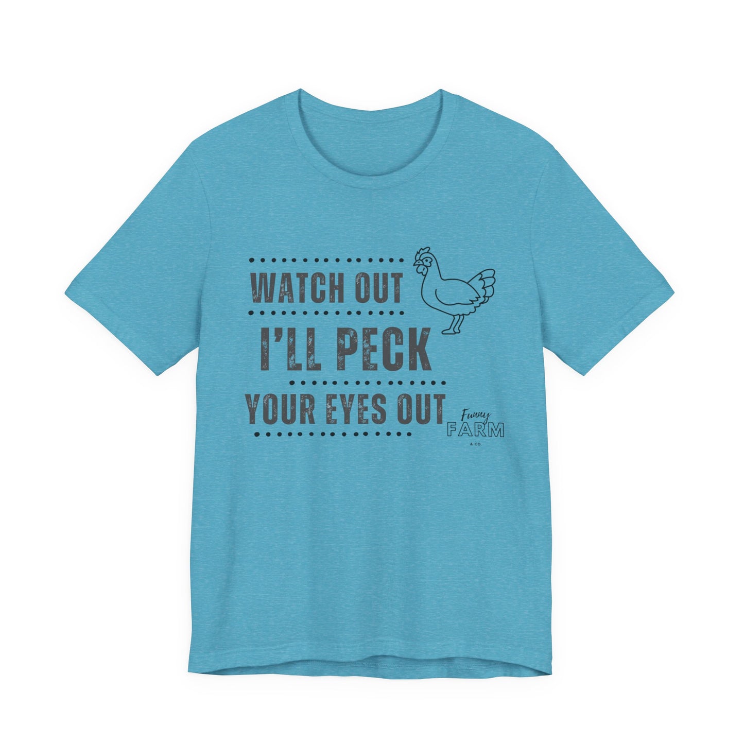 WATCH OUT! I'LL PECK YOUR EYES OUT