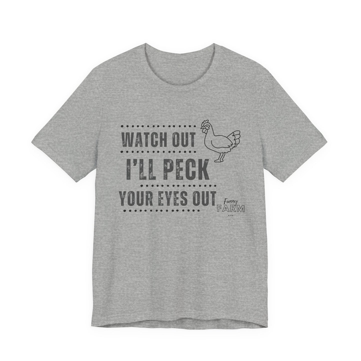 WATCH OUT! I'LL PECK YOUR EYES OUT