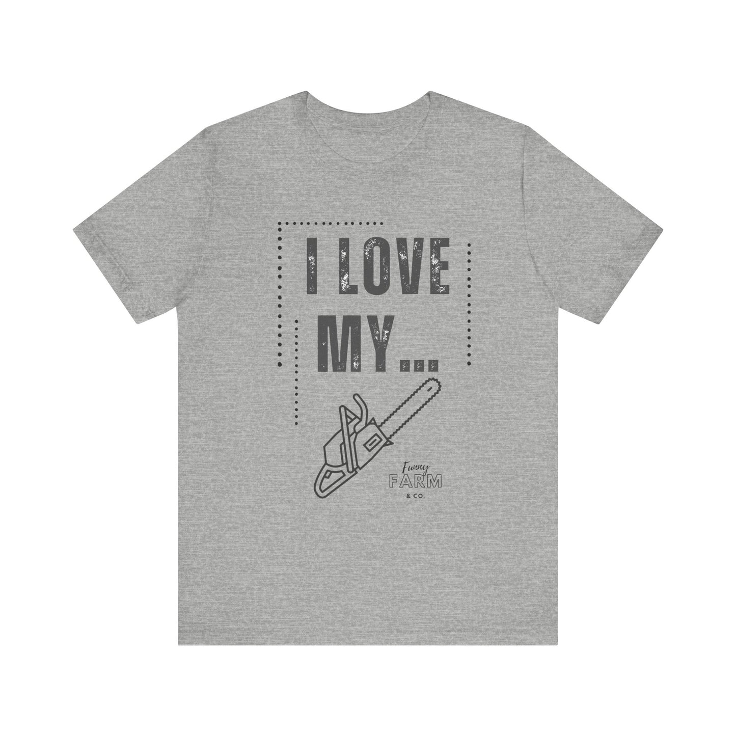 I Love My Chainsaw