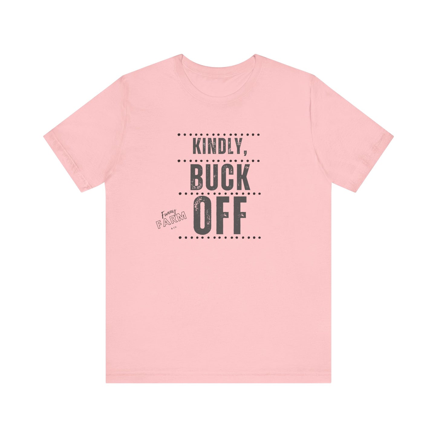 KINDLY, BUCK OFF...COUNTRY HUMOR TEE