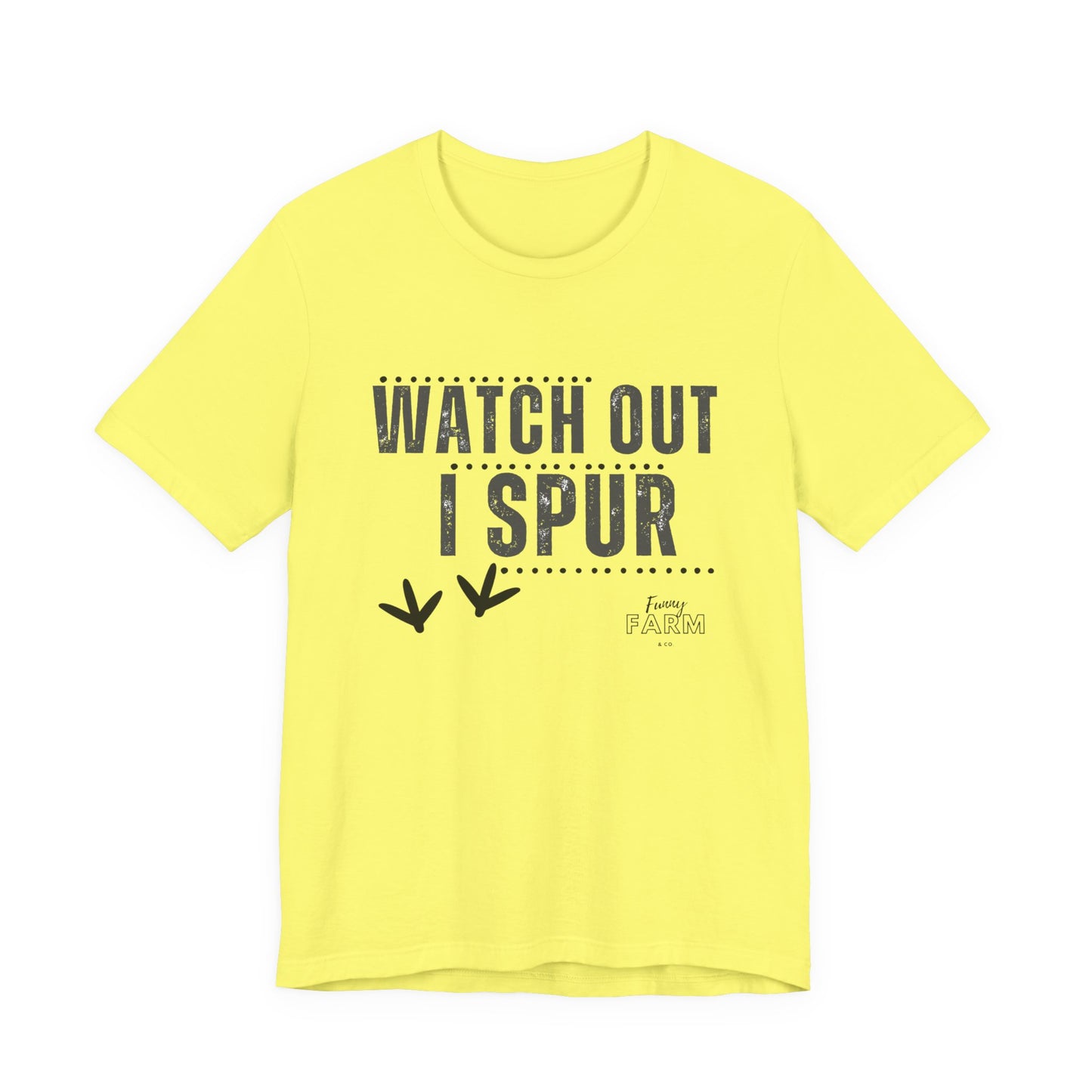 WATCH OUT, I SPUR