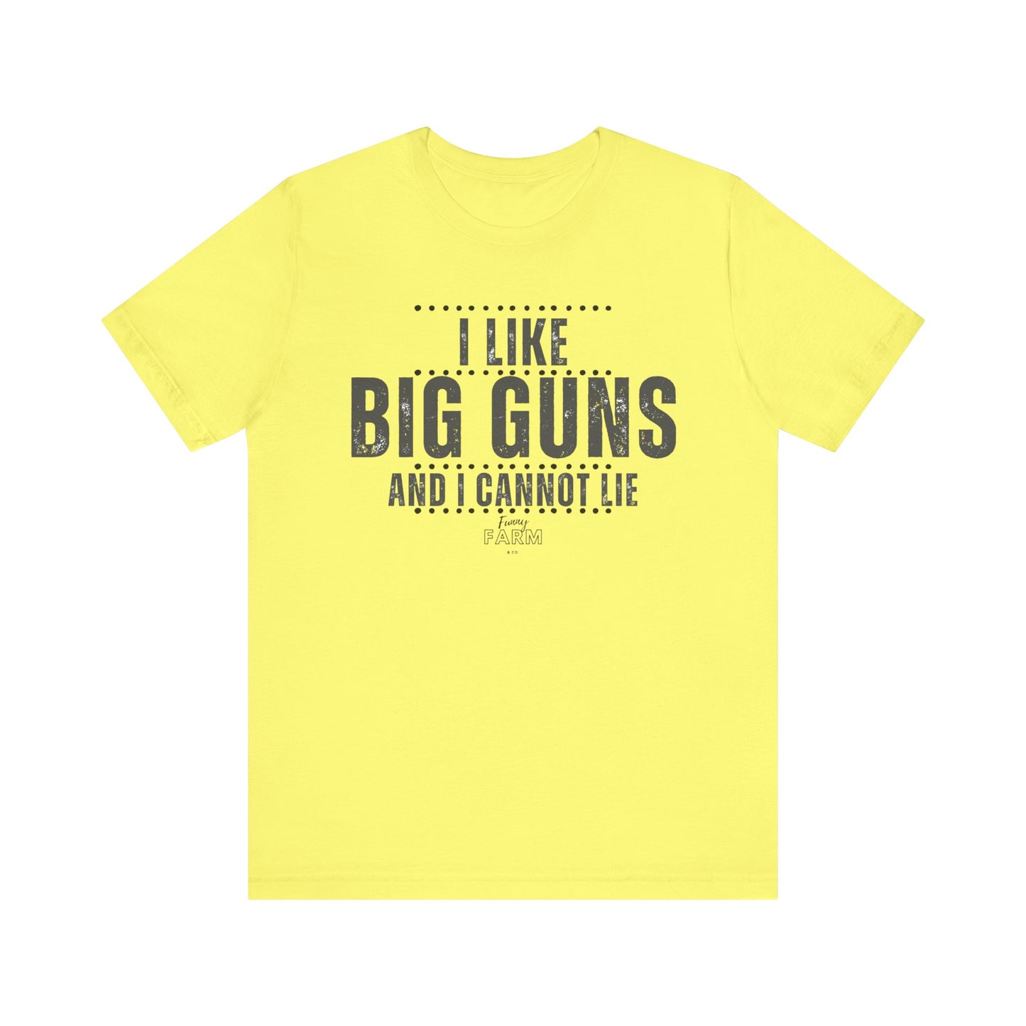 I Like Big Guns and I Cannot Lie
