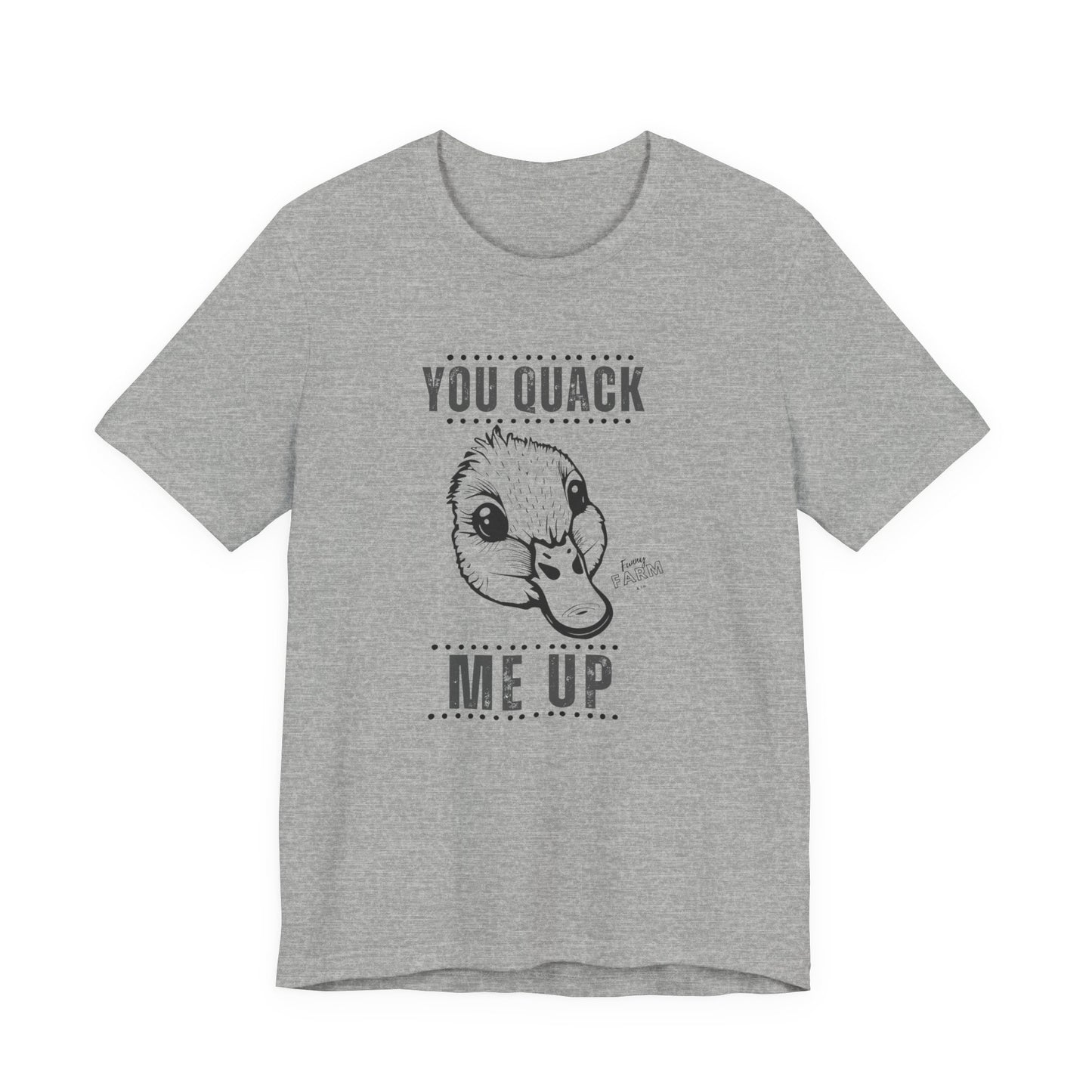 You Quack Me Up Duck Graphic T-Shirt