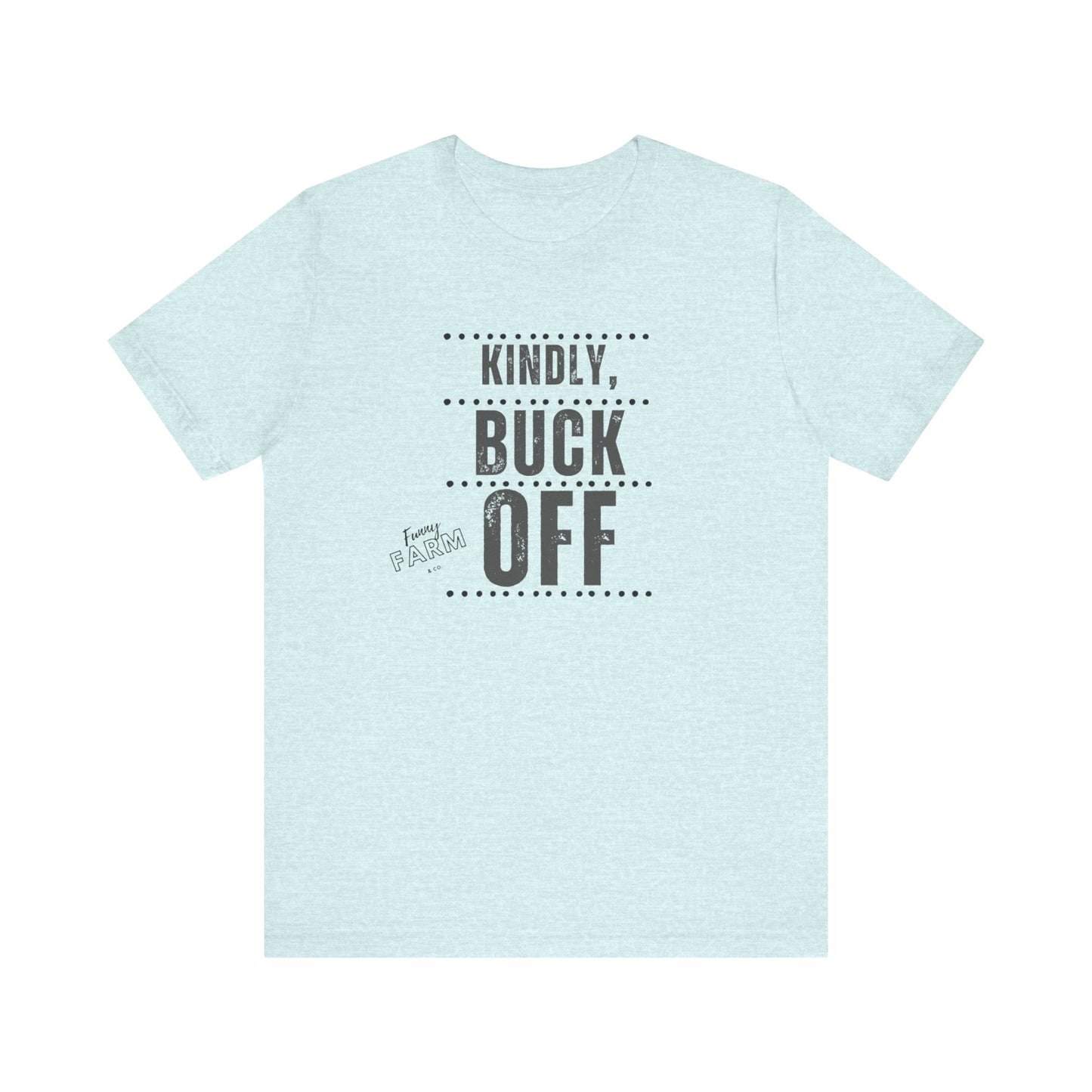 KINDLY, BUCK OFF...COUNTRY HUMOR TEE