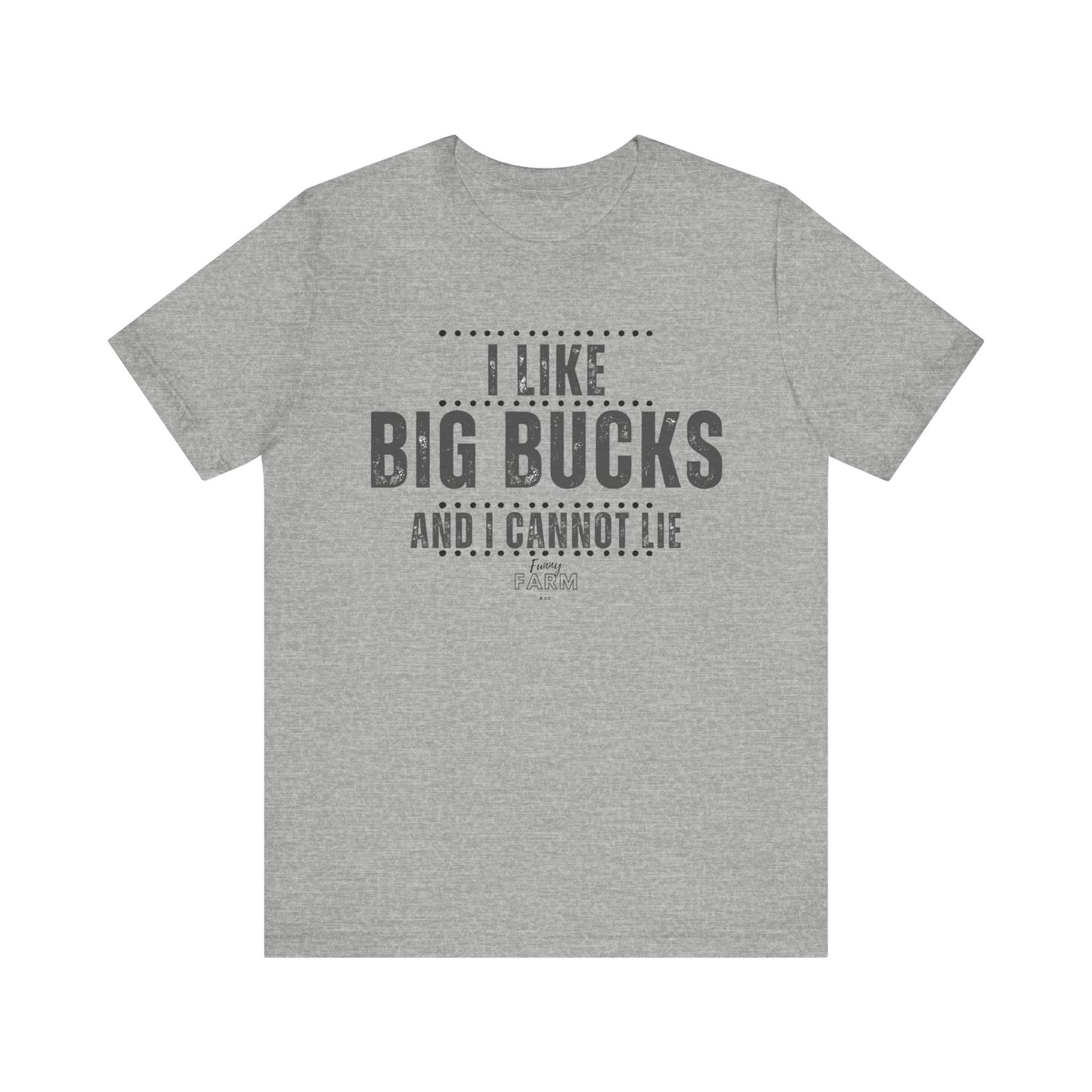 I Like Big Bucks and I Cannot Lie