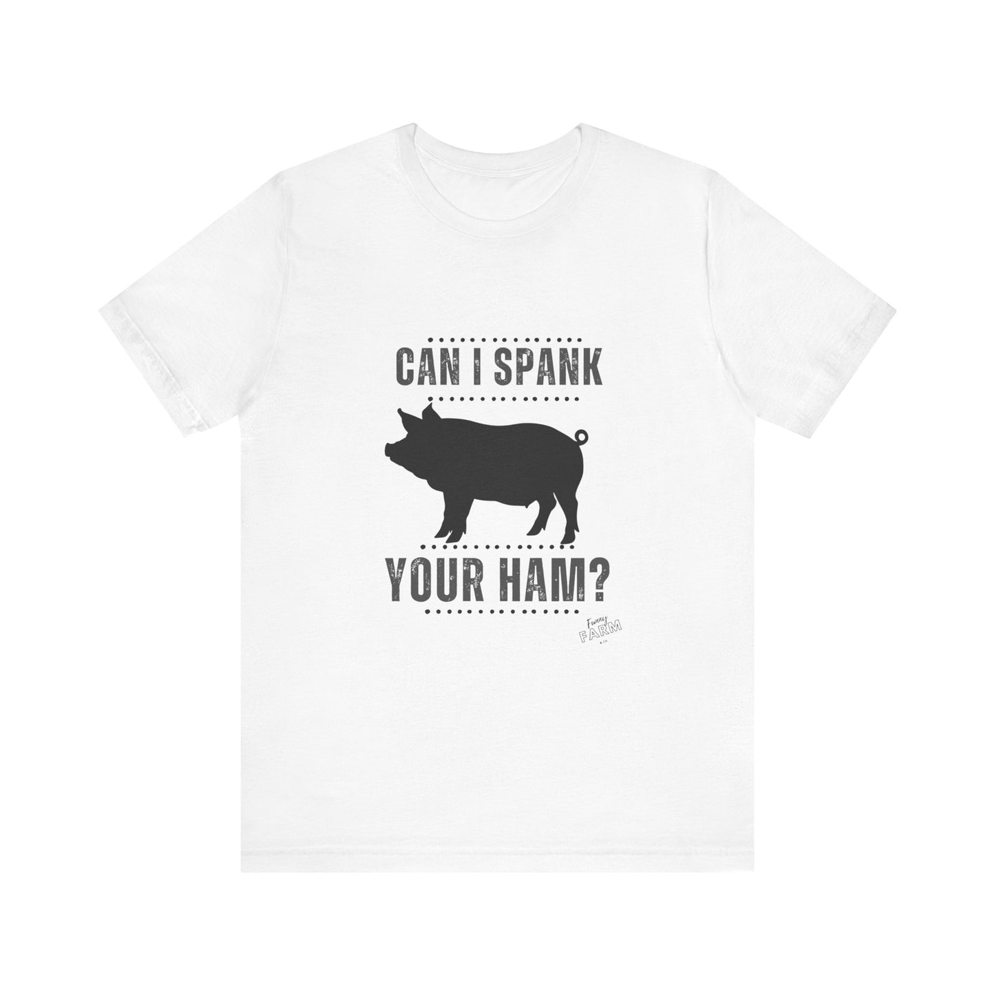 Can I Spank Your Ham?
