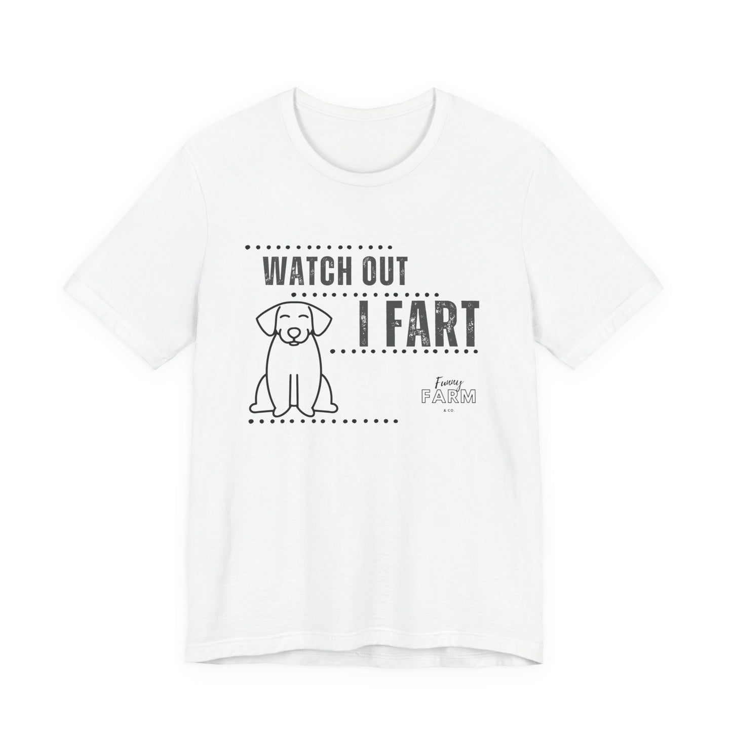 WATCH OUT, I FART- FUNNY DOG