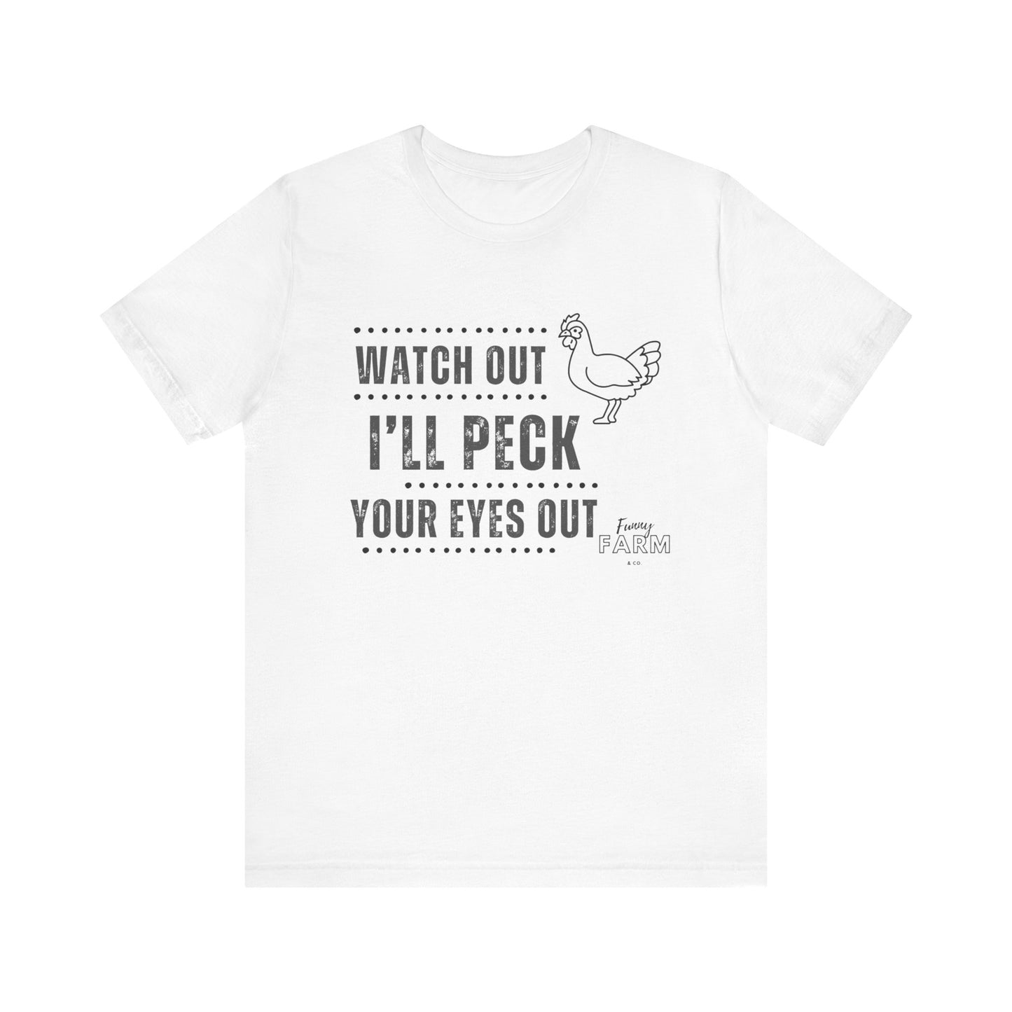 WATCH OUT! I'LL PECK YOUR EYES OUT