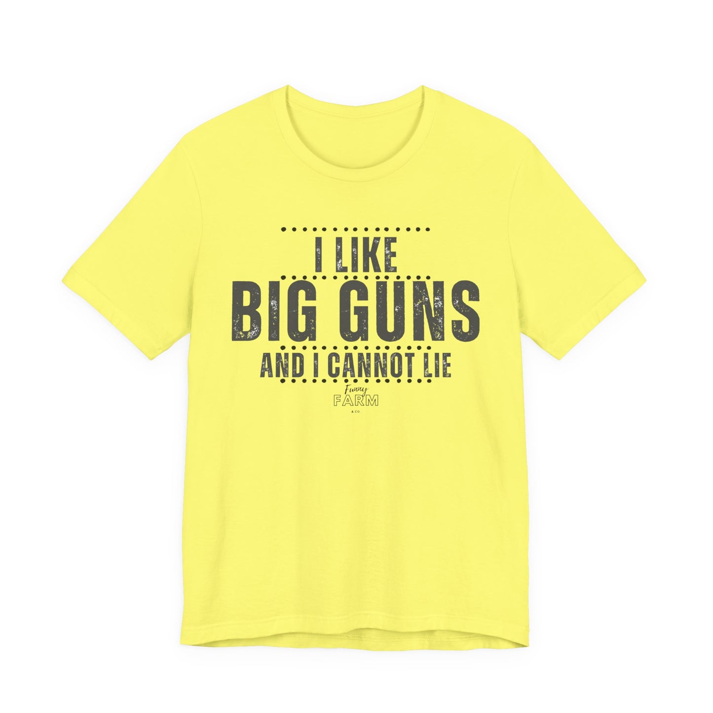 I Like Big Guns and I Cannot Lie