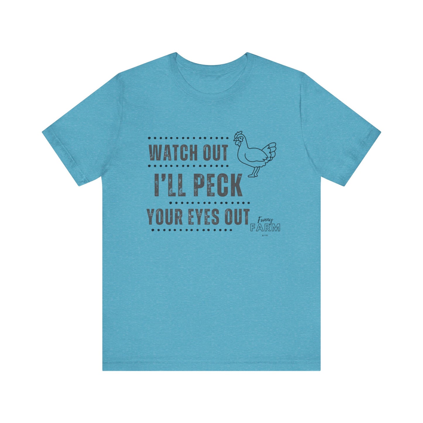 WATCH OUT! I'LL PECK YOUR EYES OUT