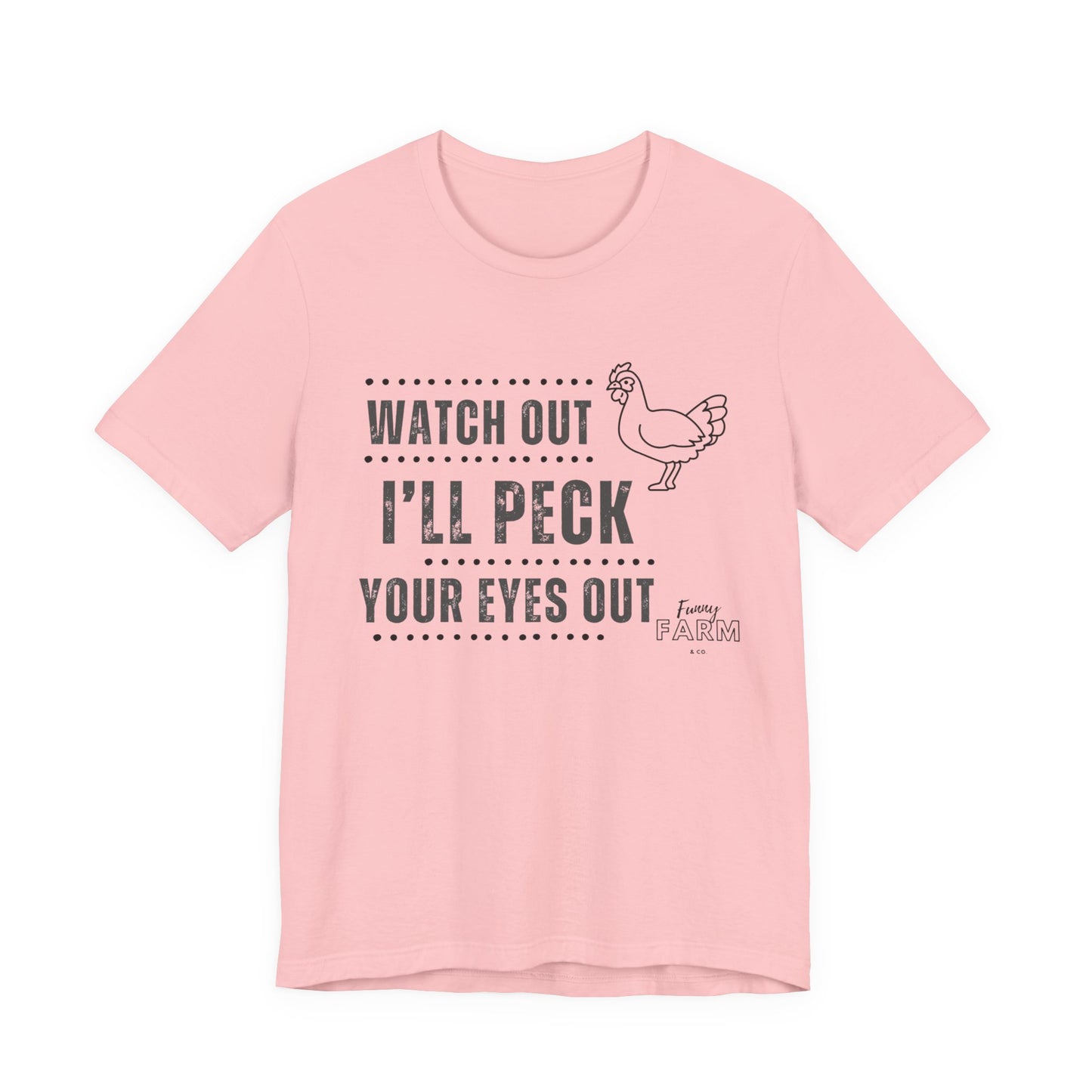 WATCH OUT! I'LL PECK YOUR EYES OUT
