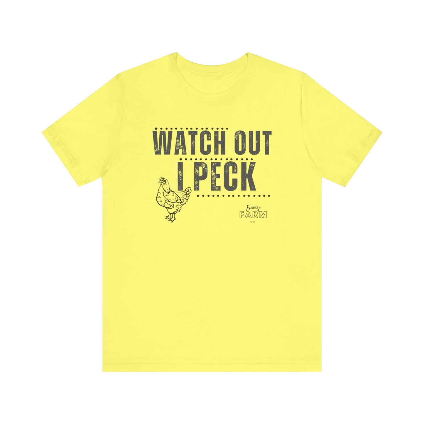 WATCH OUT, I PECK