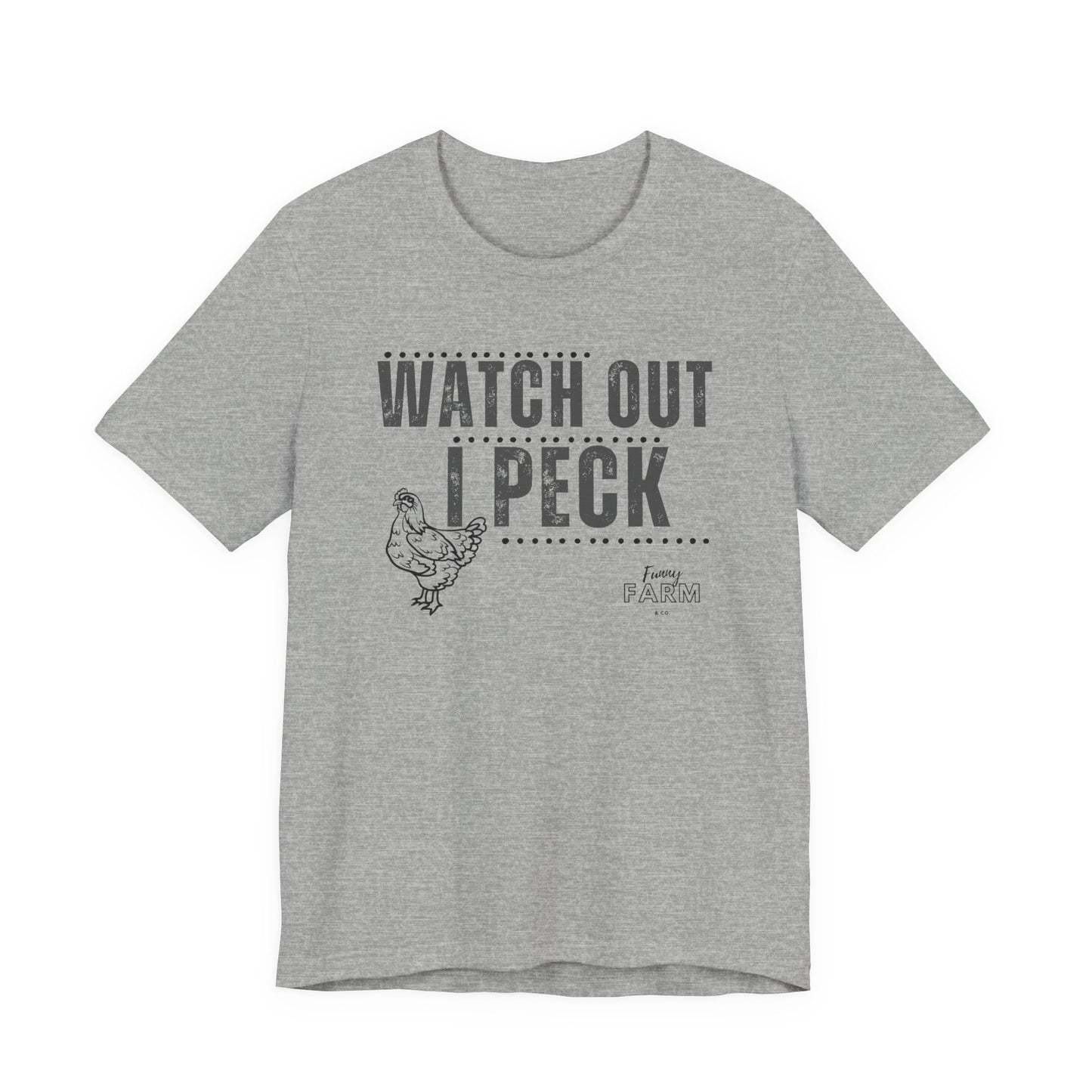 WATCH OUT, I PECK