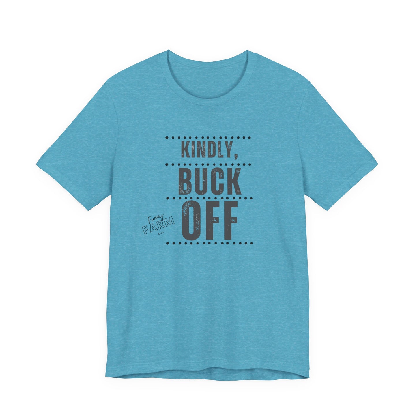 KINDLY, BUCK OFF...COUNTRY HUMOR TEE