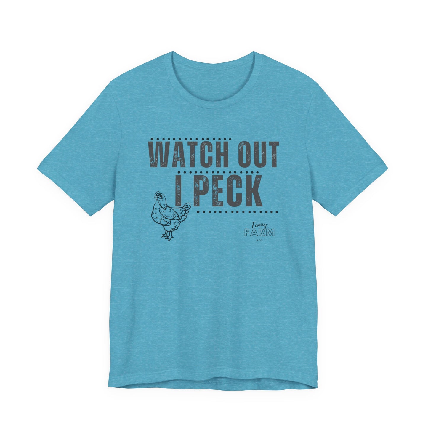 WATCH OUT, I PECK