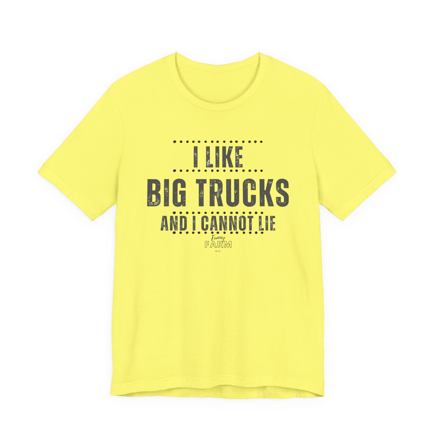 I Like Big Trucks and I Cannot Lie