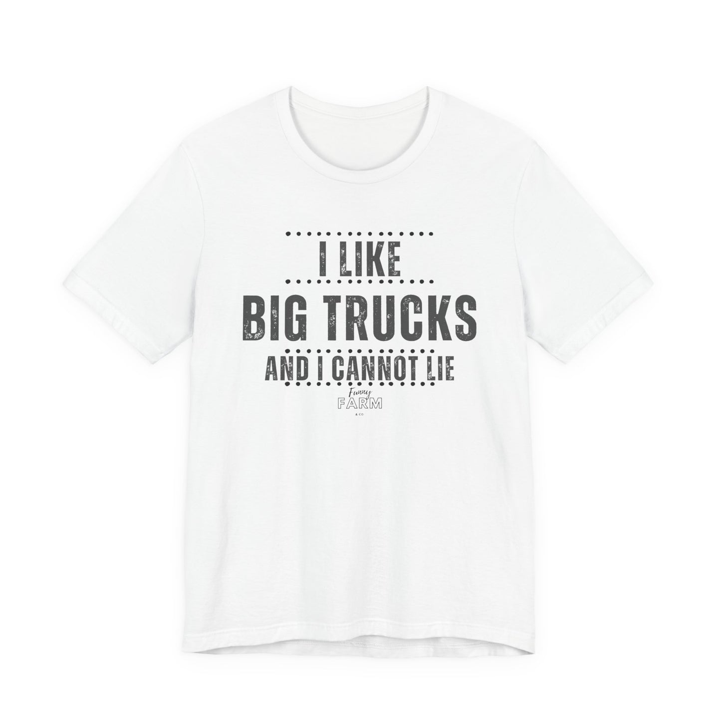 I Like Big Trucks and I Cannot Lie