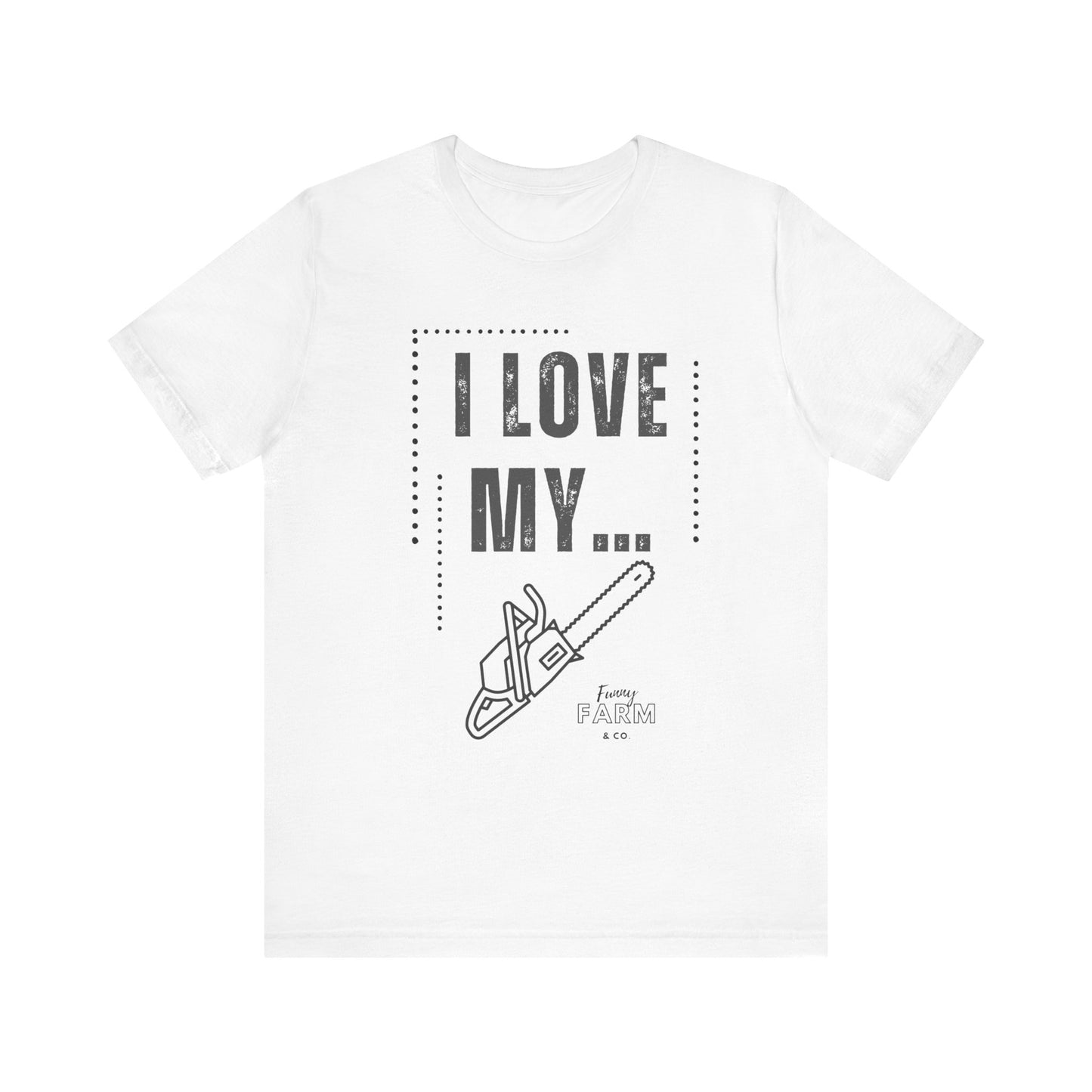 I Love My Chainsaw