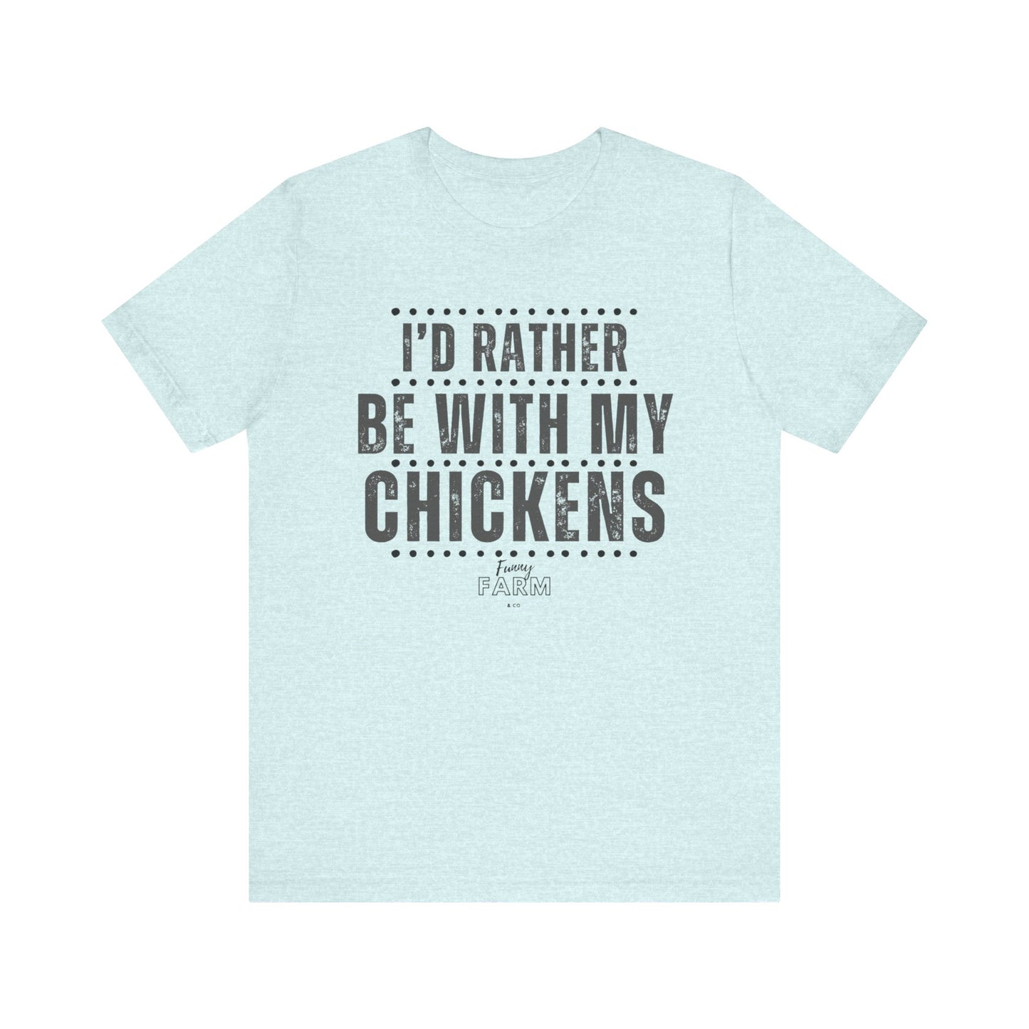 I'd Rather be With My Chickens