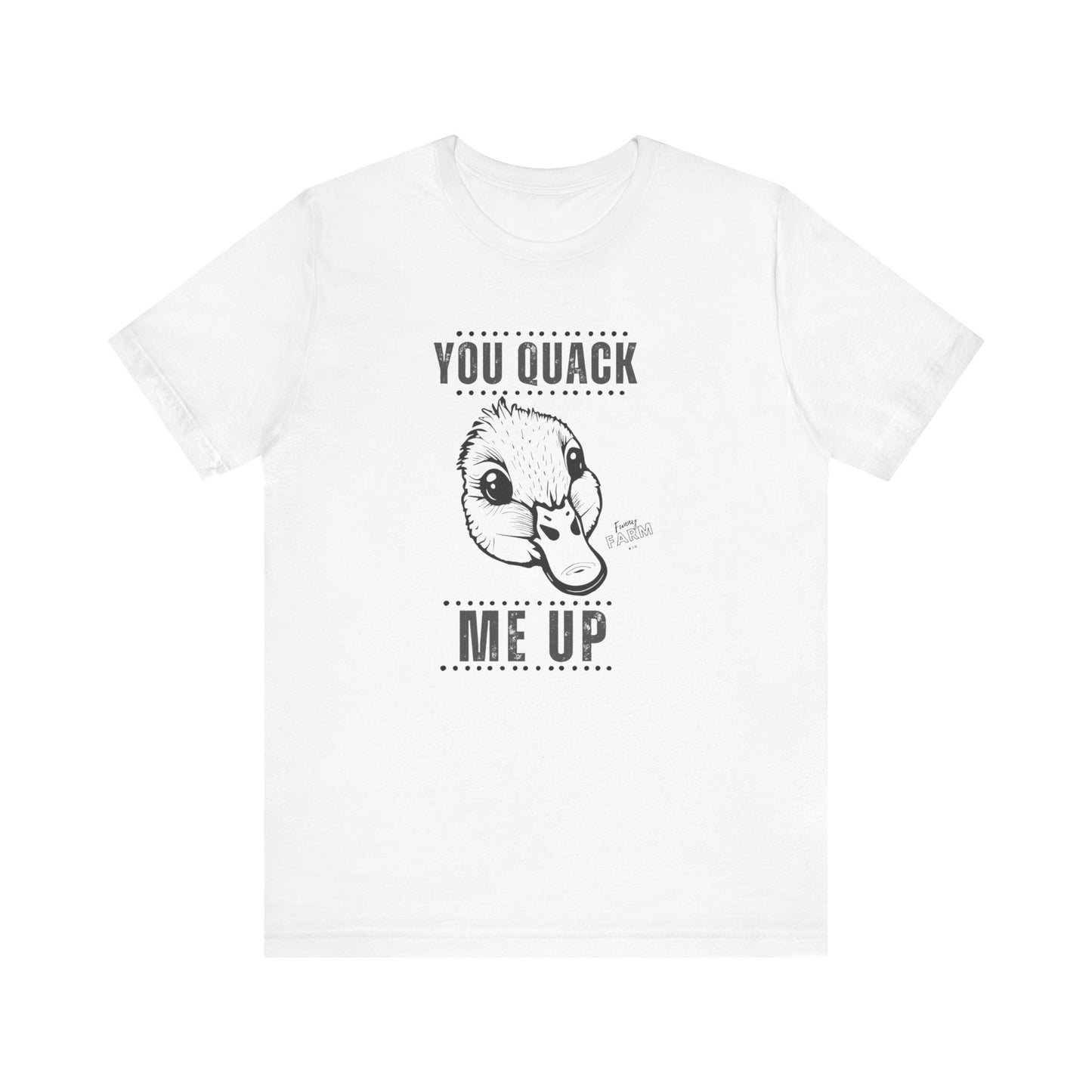 You Quack Me Up Duck Graphic T-Shirt
