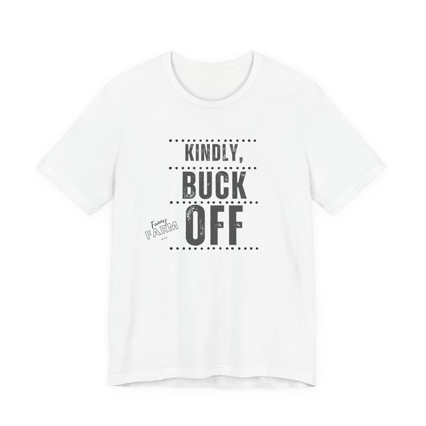 KINDLY, BUCK OFF...COUNTRY HUMOR TEE