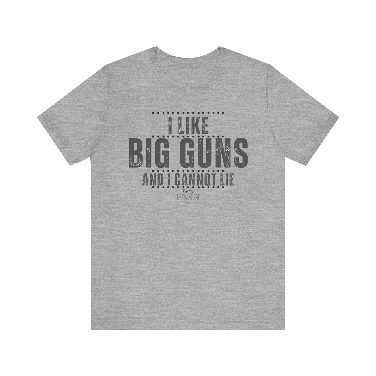 I Like Big Guns and I Cannot Lie