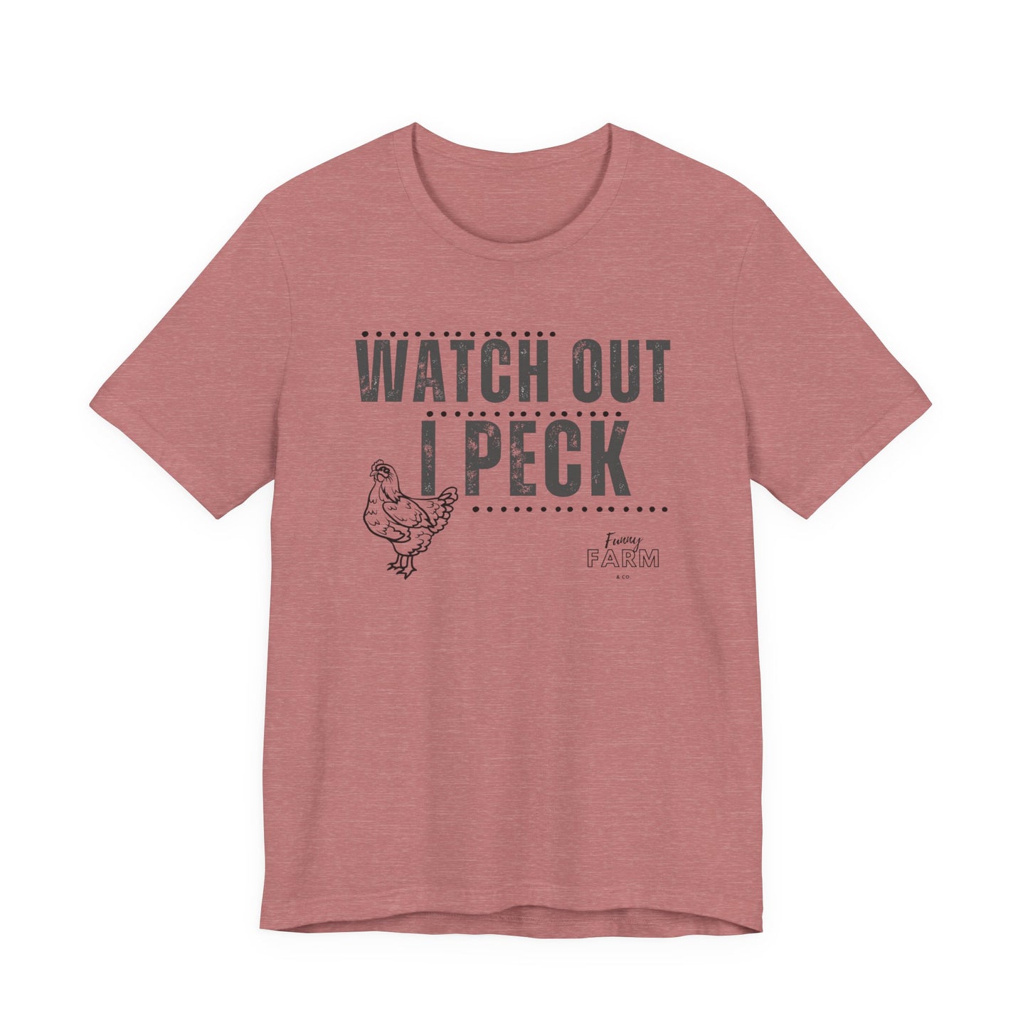 WATCH OUT, I PECK