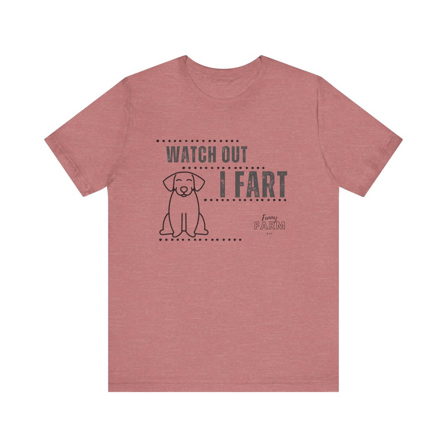 WATCH OUT, I FART- FUNNY DOG