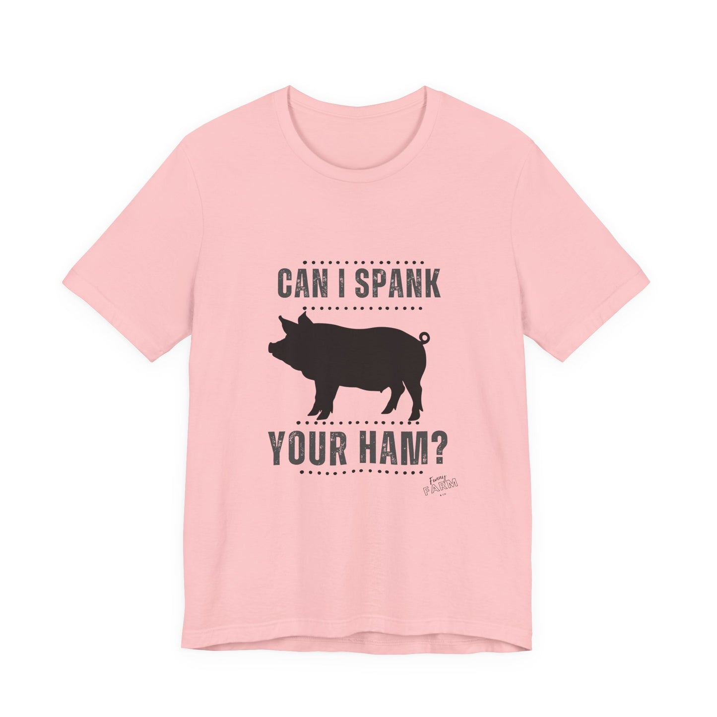 Can I Spank Your Ham?