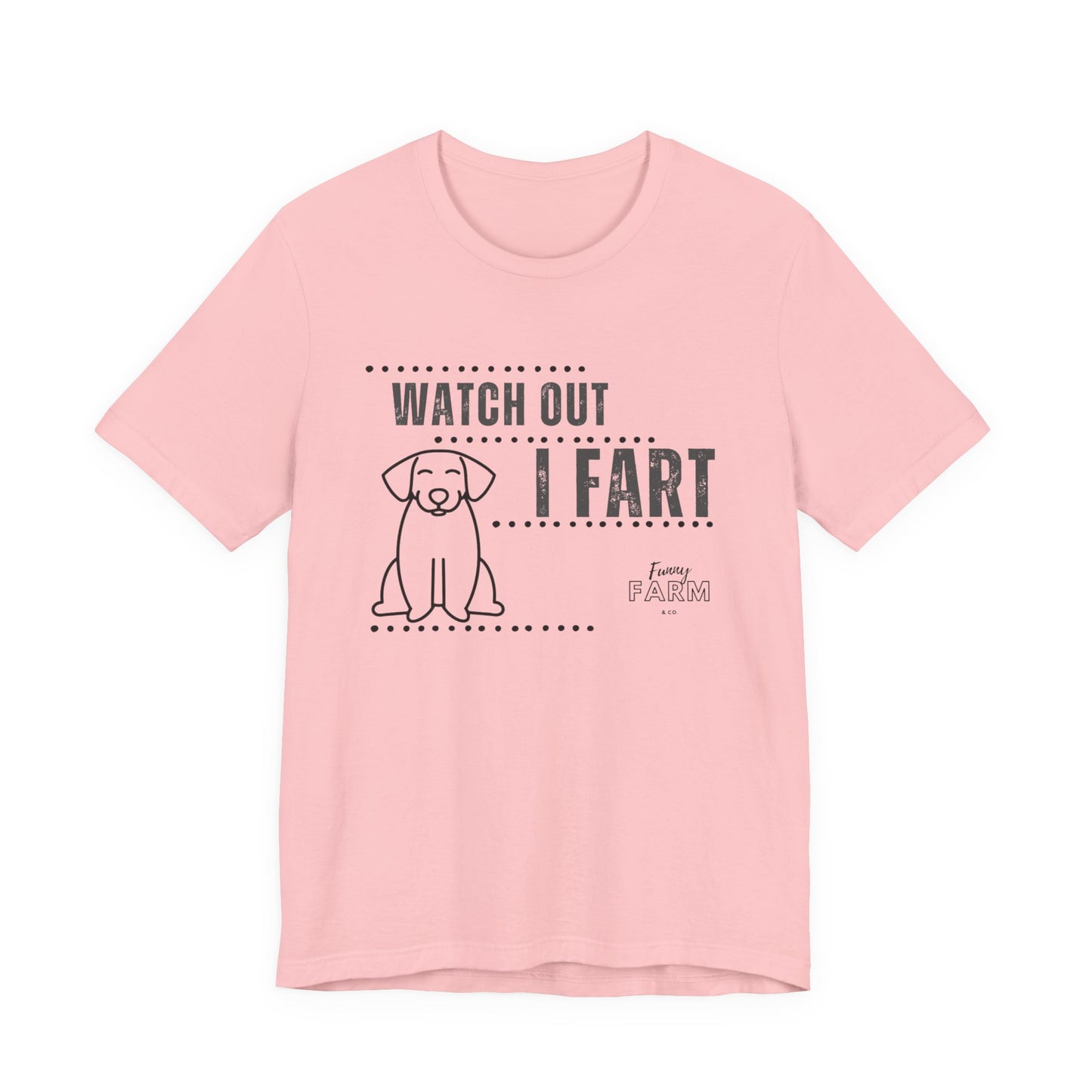 WATCH OUT, I FART- FUNNY DOG