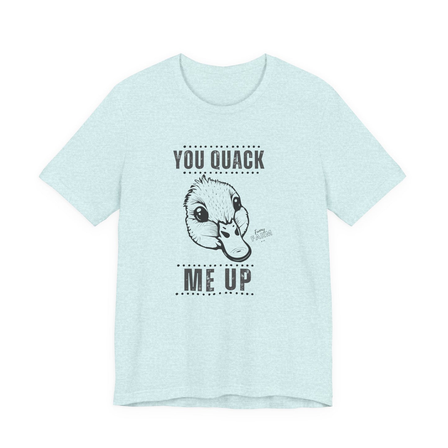 You Quack Me Up Duck Graphic T-Shirt