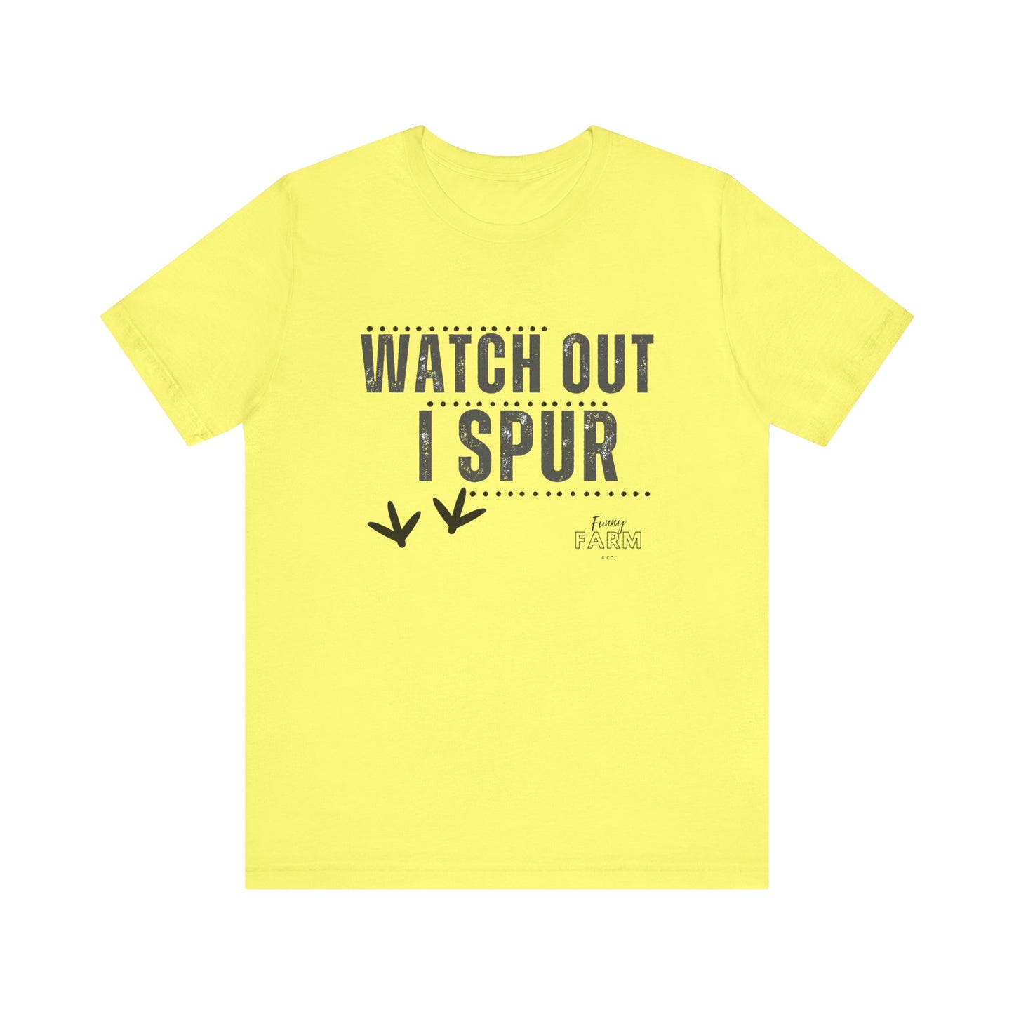 WATCH OUT, I SPUR