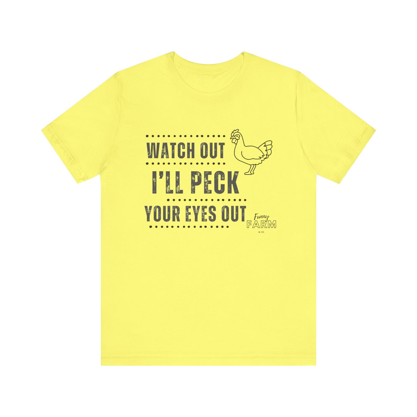 WATCH OUT! I'LL PECK YOUR EYES OUT