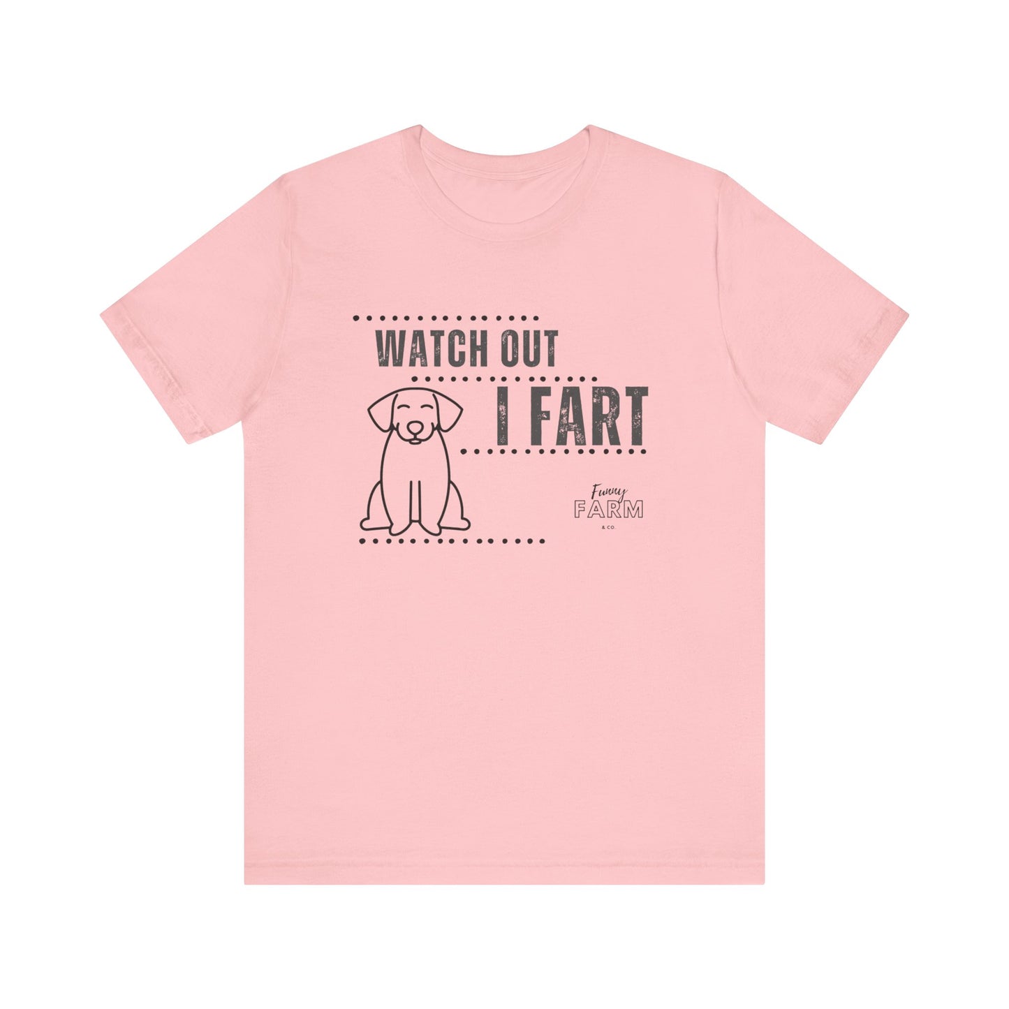 WATCH OUT, I FART- FUNNY DOG