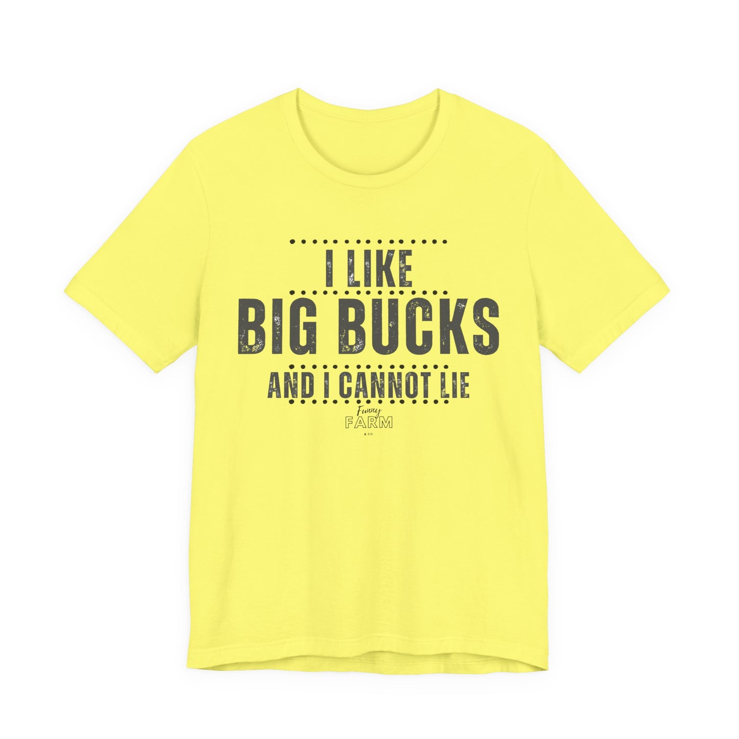 I Like Big Bucks and I Cannot Lie