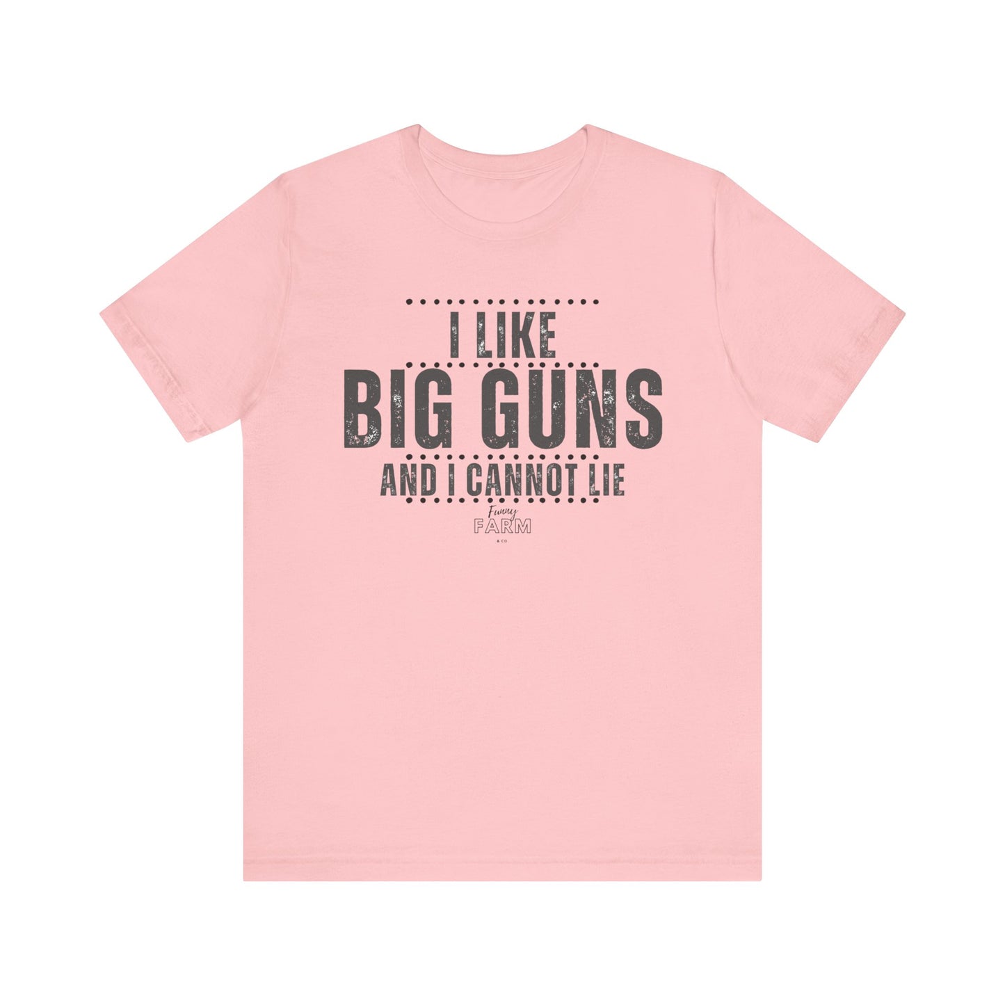 I Like Big Guns and I Cannot Lie