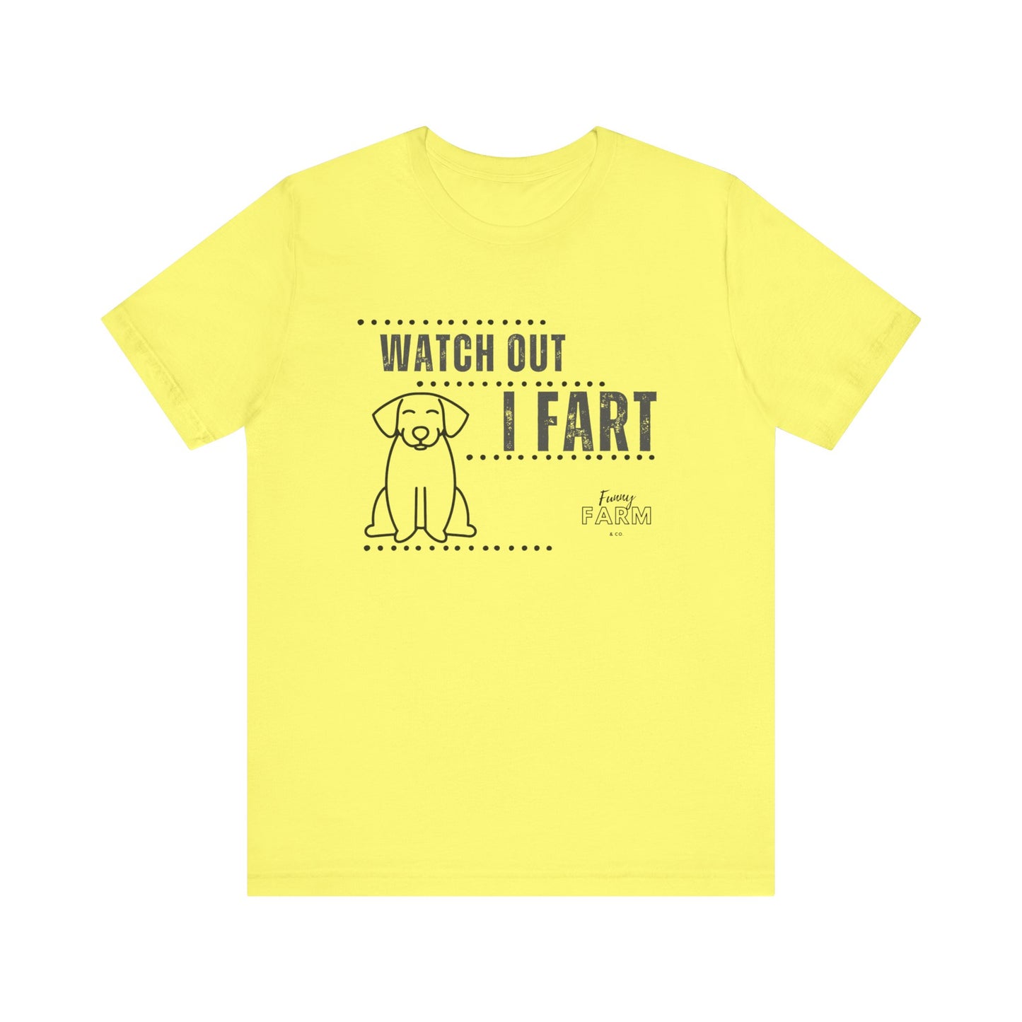 WATCH OUT, I FART- FUNNY DOG