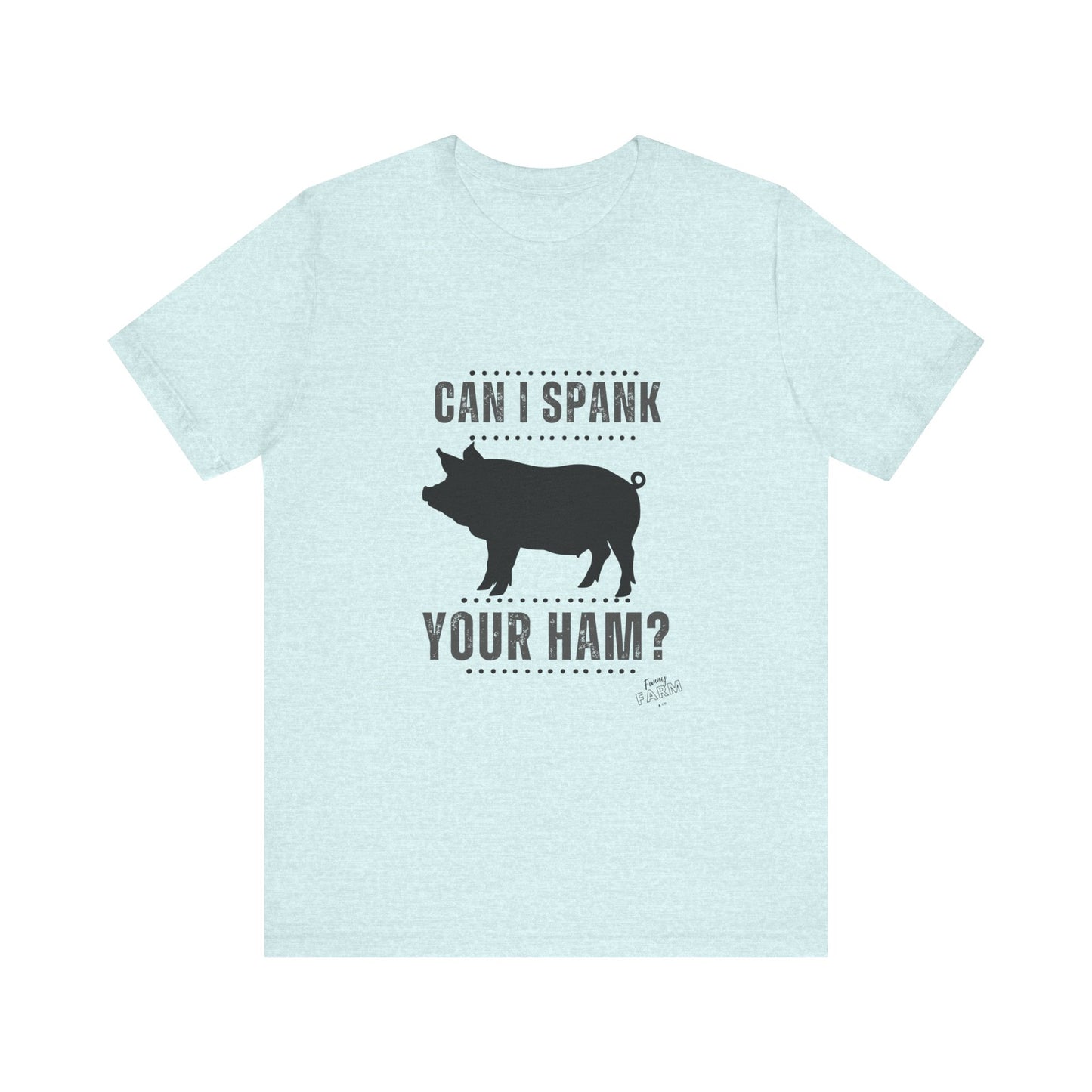 Can I Spank Your Ham?