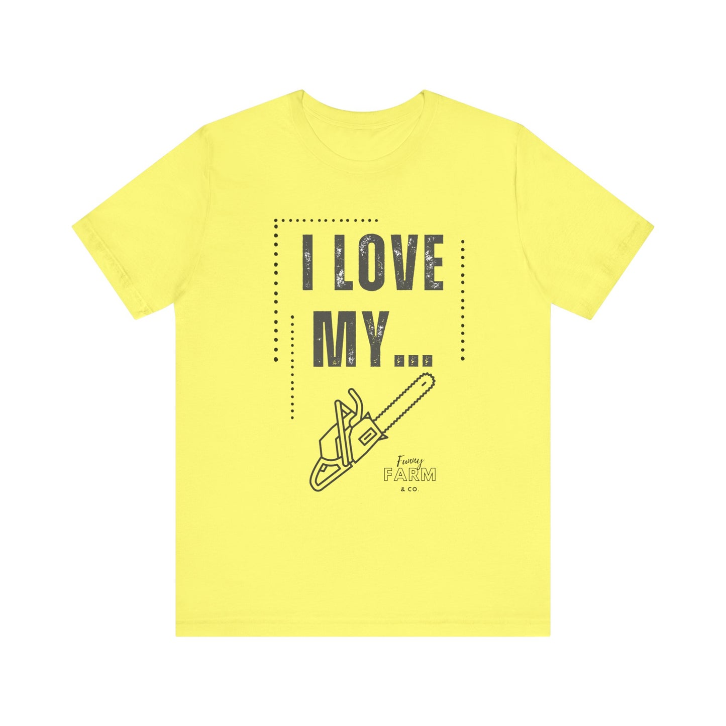 I Love My Chainsaw